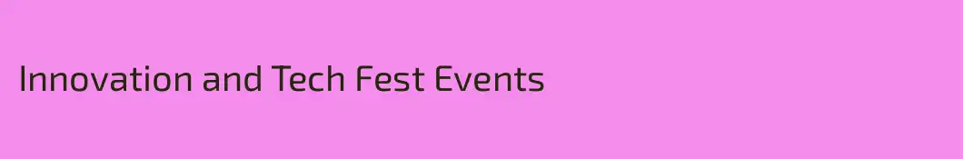 Innovation and Tech Fest Events